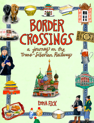 Book cover of Border Crossings: A Journey on the Trans-Siberian Railway by Emma Fick